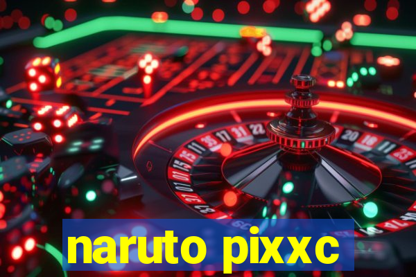 naruto pixxc