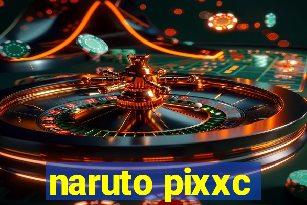 naruto pixxc