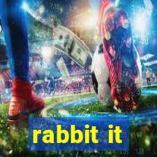 rabbit it