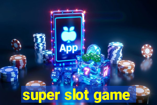 super slot game