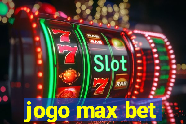 jogo max bet