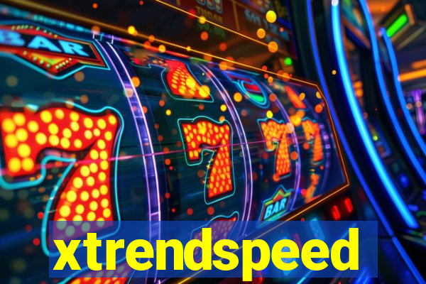 xtrendspeed