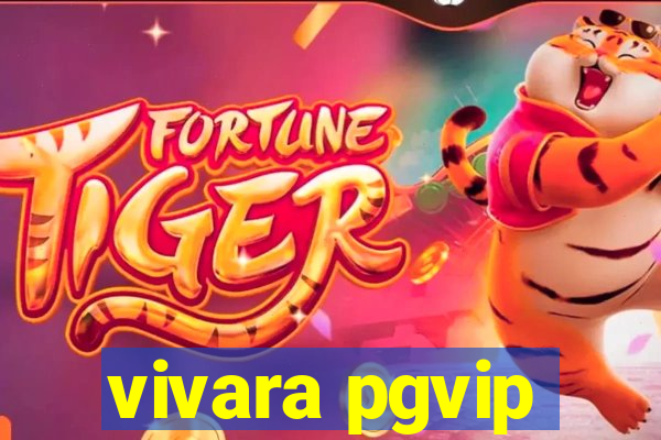 vivara pgvip