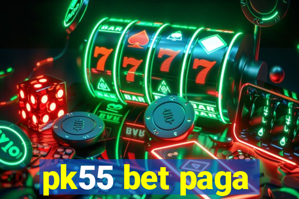 pk55 bet paga