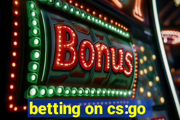 betting on cs:go