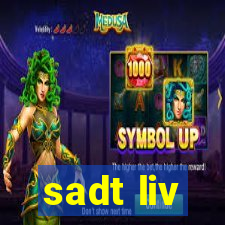 sadt liv