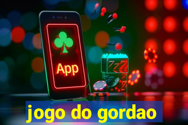 jogo do gordao