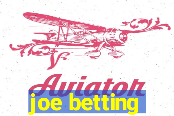 joe betting