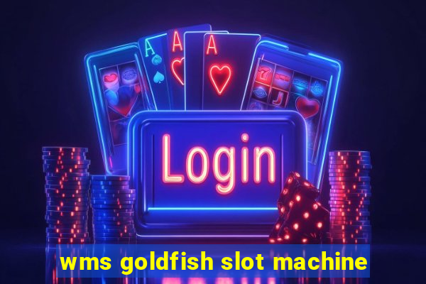 wms goldfish slot machine