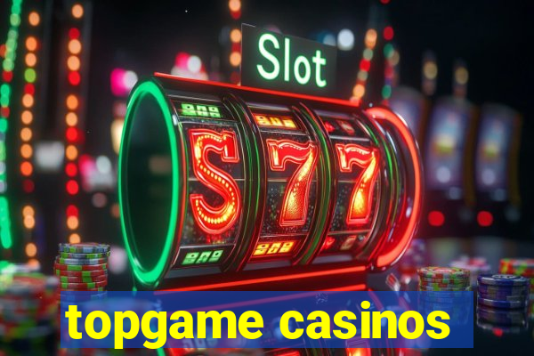 topgame casinos