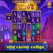 nine casino codigo