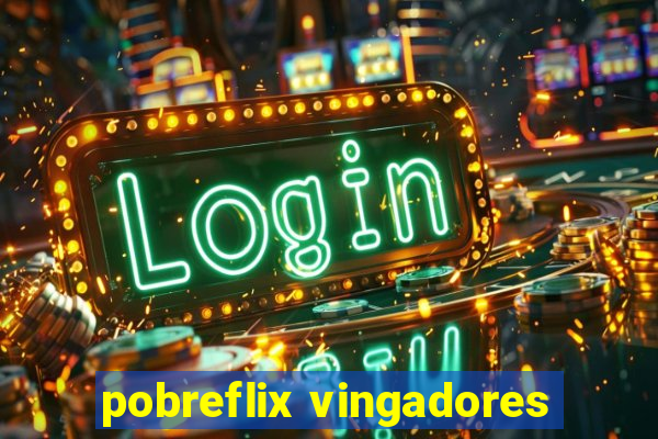 pobreflix vingadores