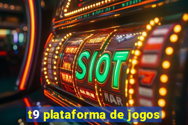 t9 plataforma de jogos