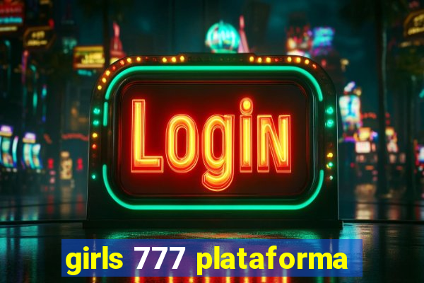 girls 777 plataforma