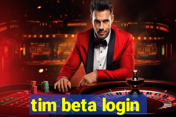 tim beta login