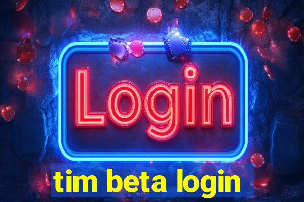 tim beta login