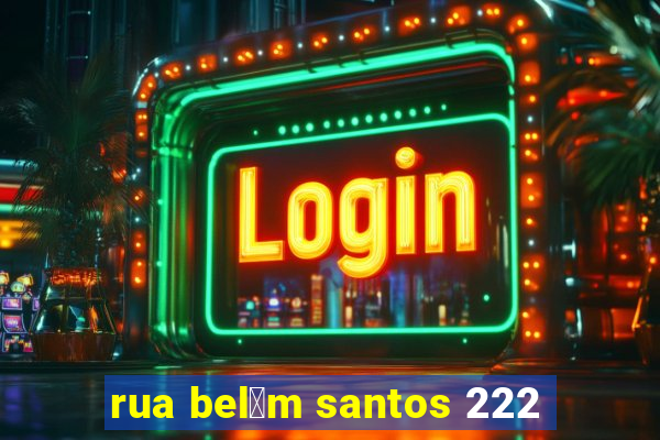 rua bel茅m santos 222