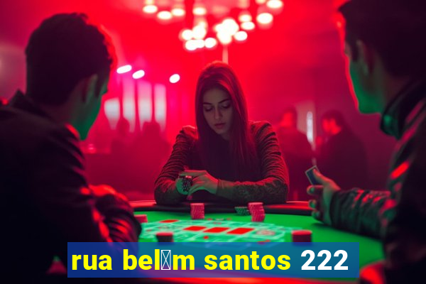 rua bel茅m santos 222