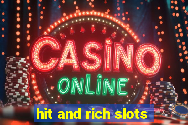 hit and rich slots