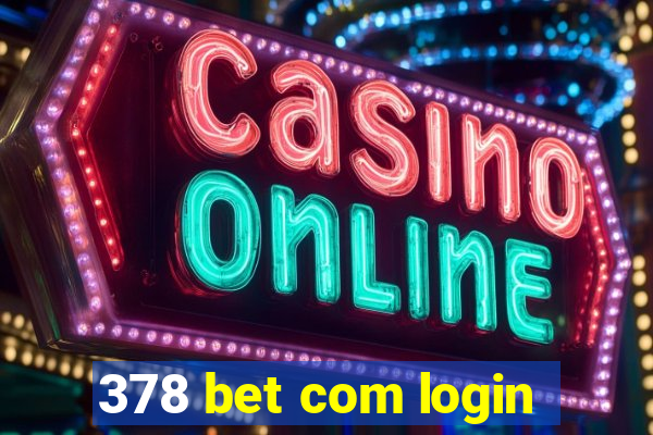 378 bet com login