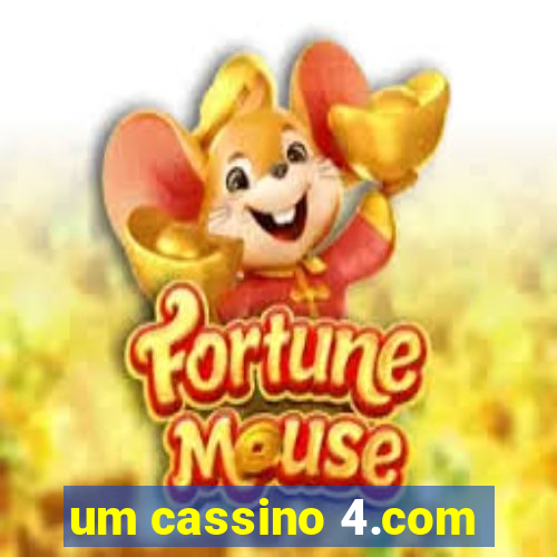 um cassino 4.com