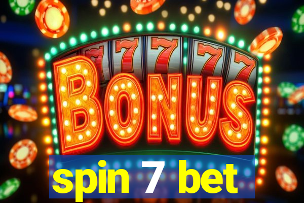 spin 7 bet