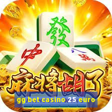 gg bet casino 25 euro