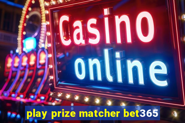 play prize matcher bet365