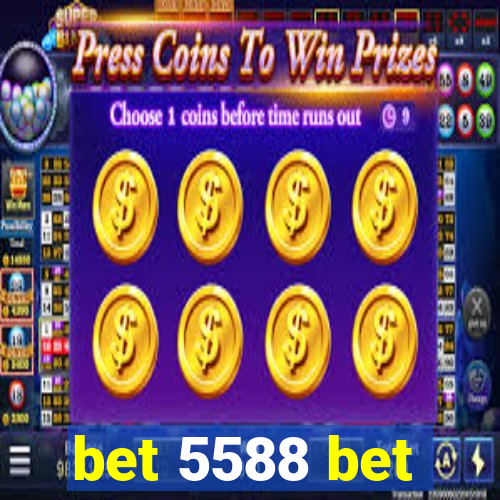 bet 5588 bet