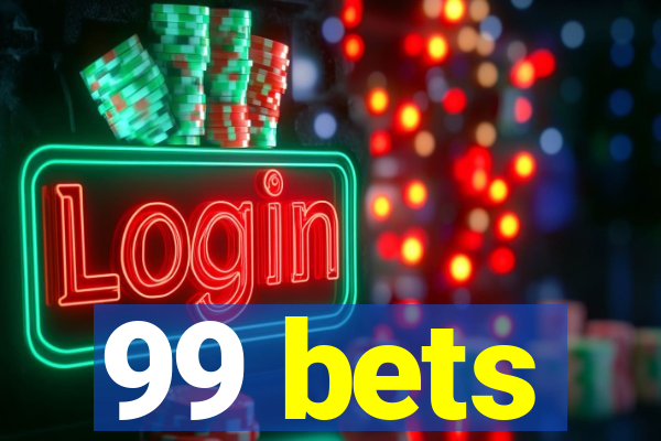 99 bets