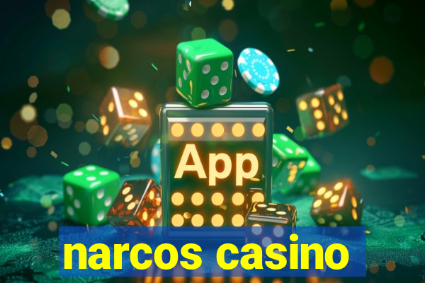 narcos casino