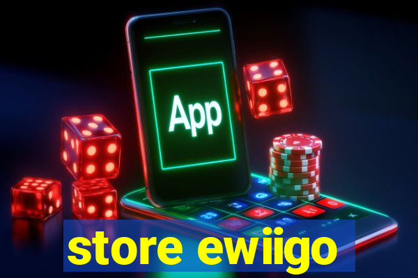 store ewiigo