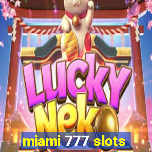 miami 777 slots