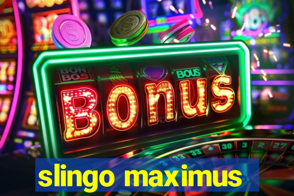 slingo maximus