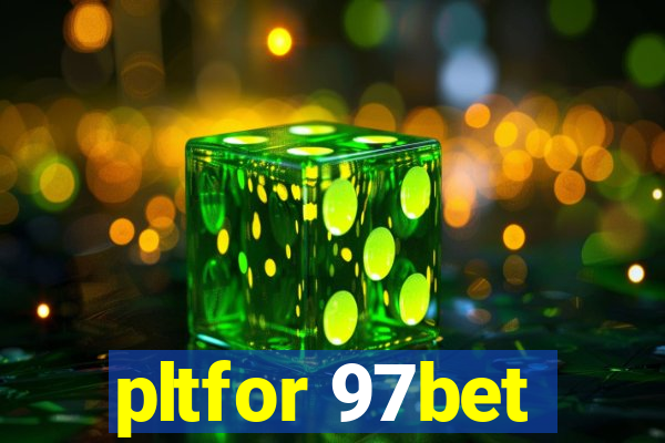 pltfor 97bet