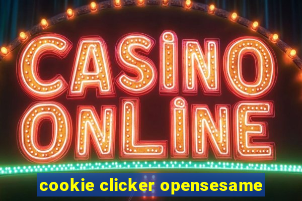 cookie clicker opensesame