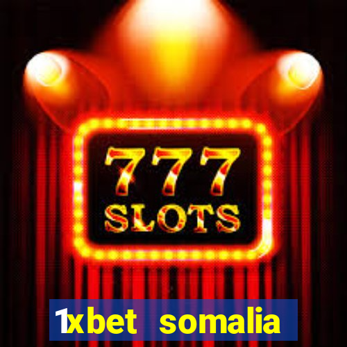 1xbet somalia download 2024