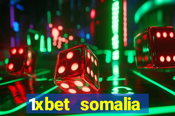 1xbet somalia download 2024