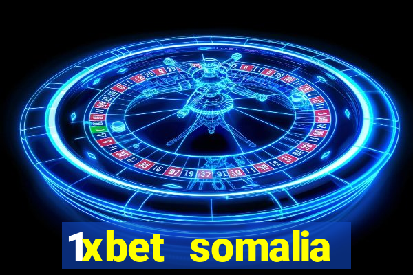 1xbet somalia download 2024