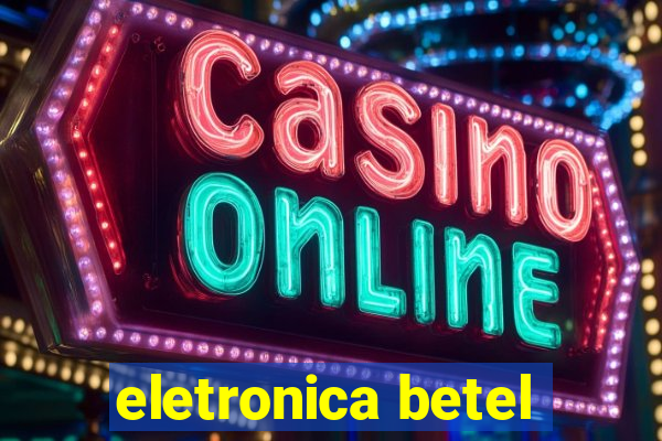 eletronica betel