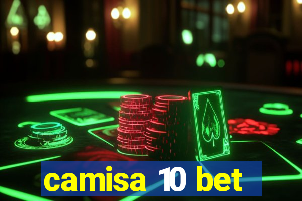 camisa 10 bet