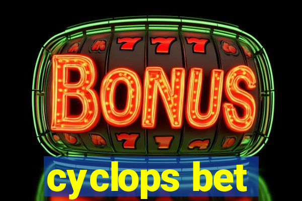 cyclops bet