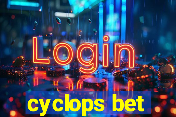 cyclops bet