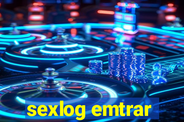 sexlog emtrar