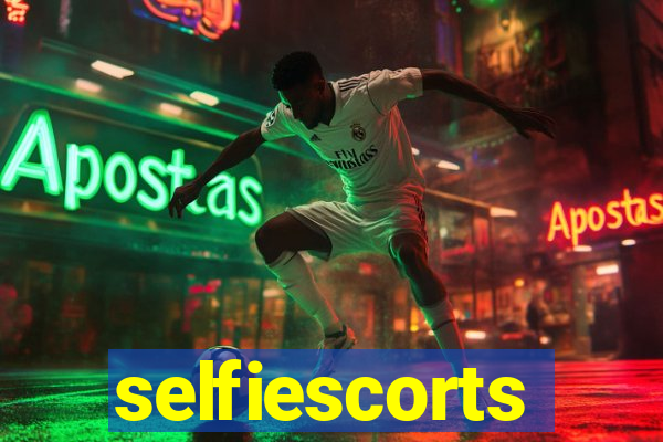 selfiescorts