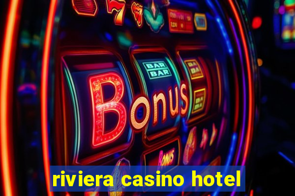 riviera casino hotel