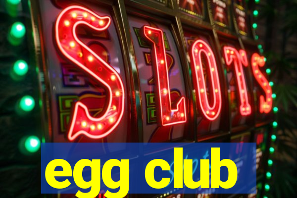 egg club