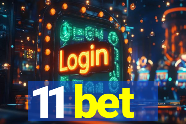 11 bet