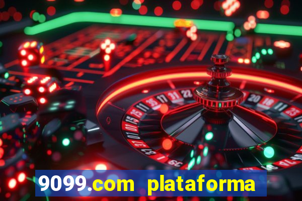 9099.com plataforma de jogos