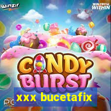 xxx bucetafix